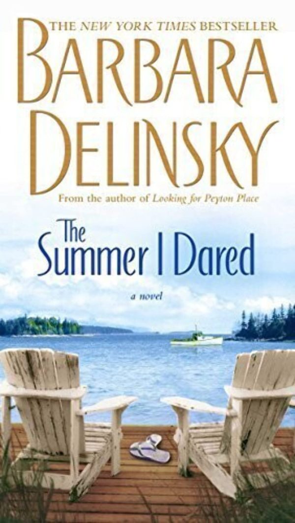 The Summer I Dared: A Novel Delinsky, Barbara