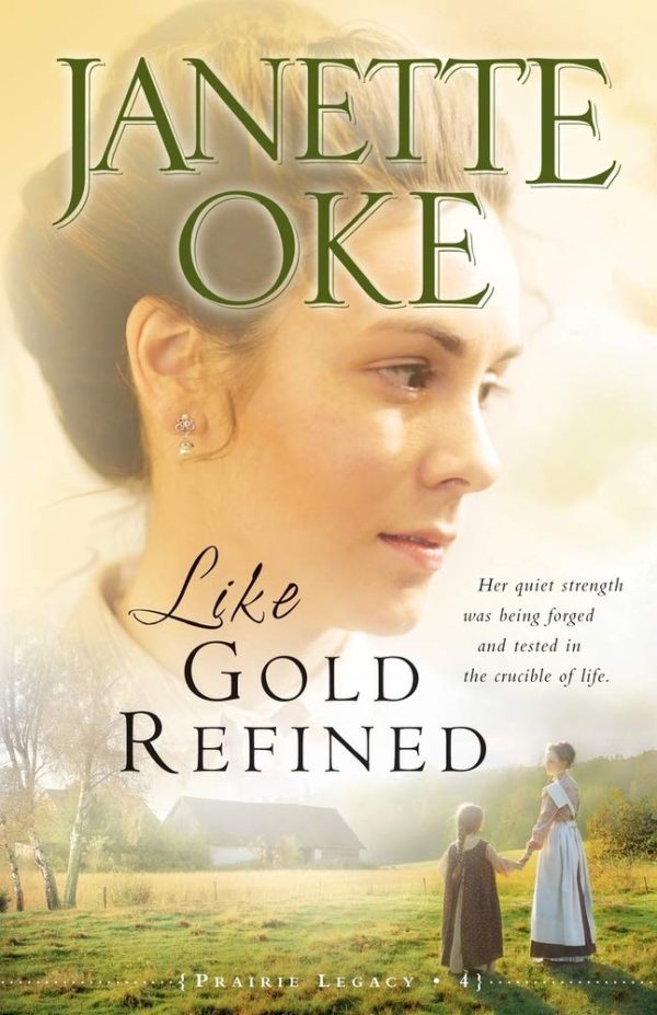 Like Gold Refined (A Prairie Legacy, Book 4) [Paperback] Janette Oke