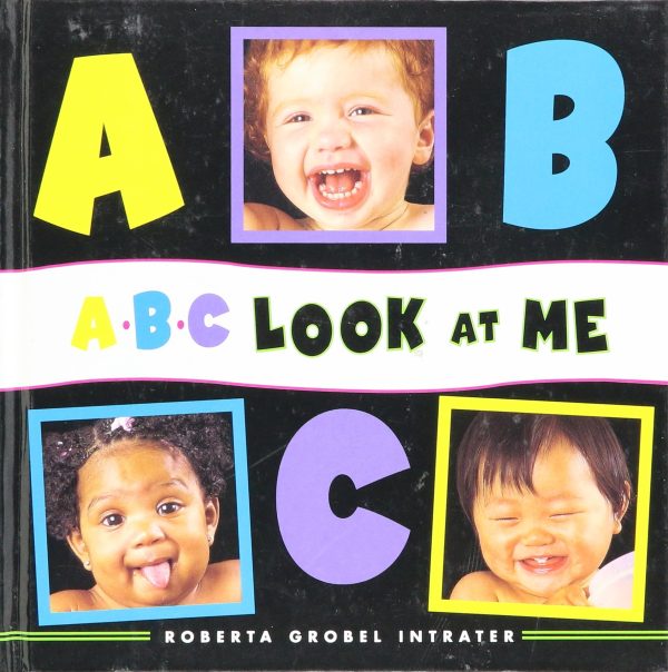 A B C Look At Me [Hardcover] ROBERTA GROBEL INTRATER