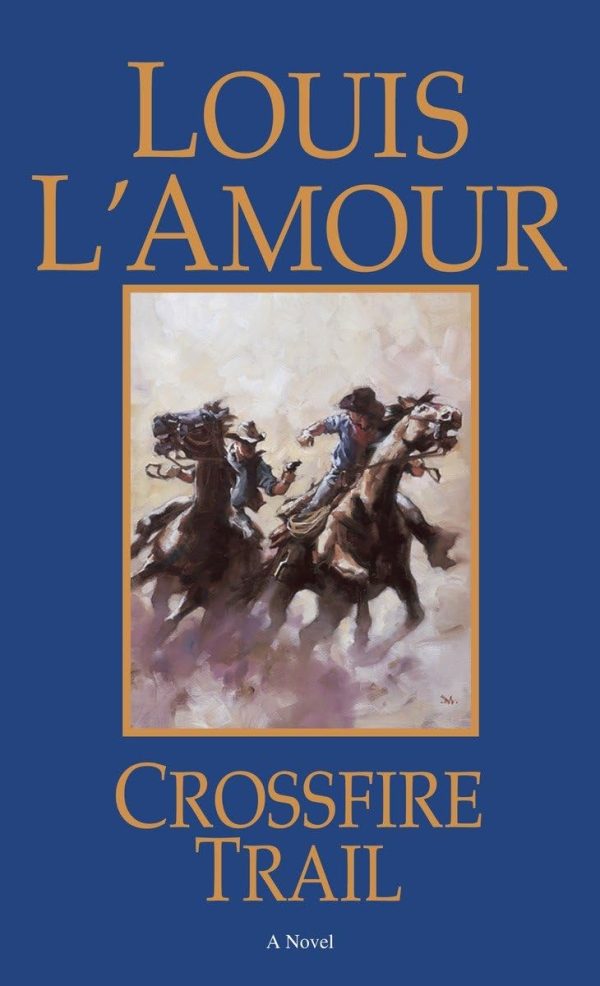 Crossfire Trail: A Novel [Paperback] L'Amour, Louis