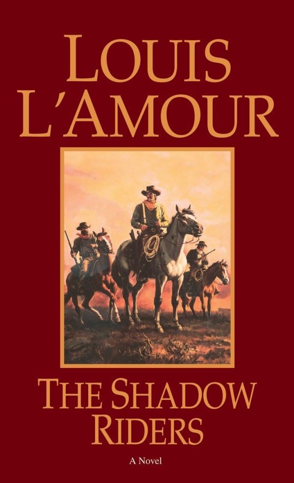 The Shadow Riders: A Novel [Mass Market Paperback] L'Amour, Louis