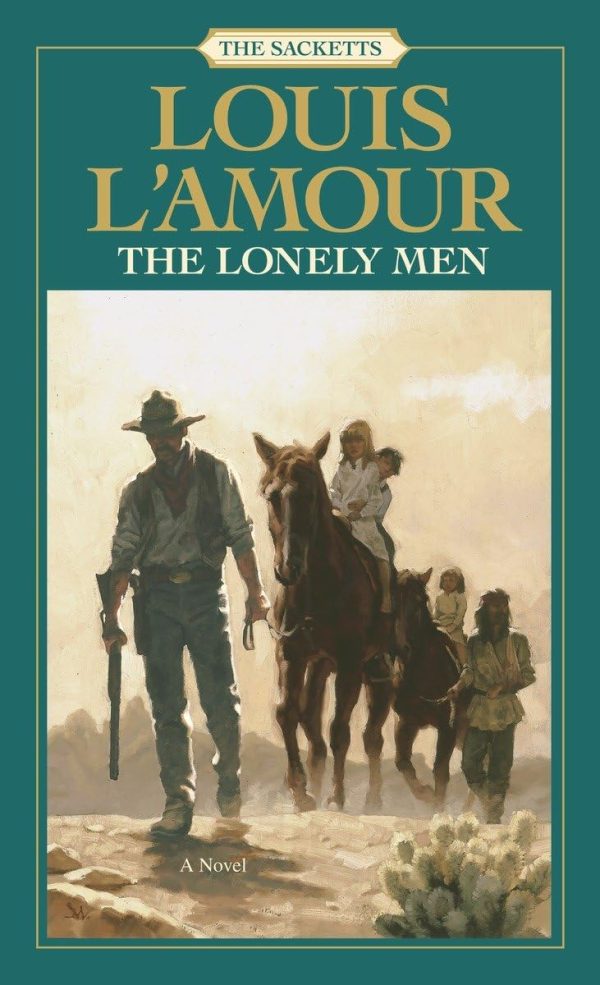 The Lonely Men: The Sacketts: A Novel [Paperback] L'Amour, Louis