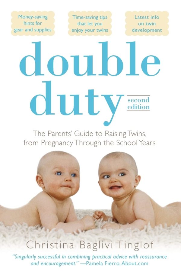 Double Duty: The Parents' Guide to Raising Twins, from Pregnancy through the School Years (2nd Edition) [Paperback] Tinglof, Christina Baglivi