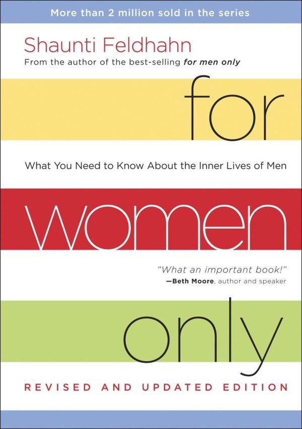 For Women Only, Revised and Updated Edition: What You Need to Know About the Inner Lives of Men [Hardcover] Feldhahn, Shaunti