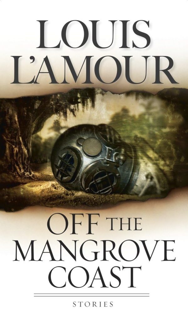 Off the Mangrove Coast: Stories Louis L'Amour