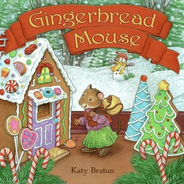 Gingerbread Mouse: A Christmas Holiday Book for Kids [Paperback] Bratun, Katy