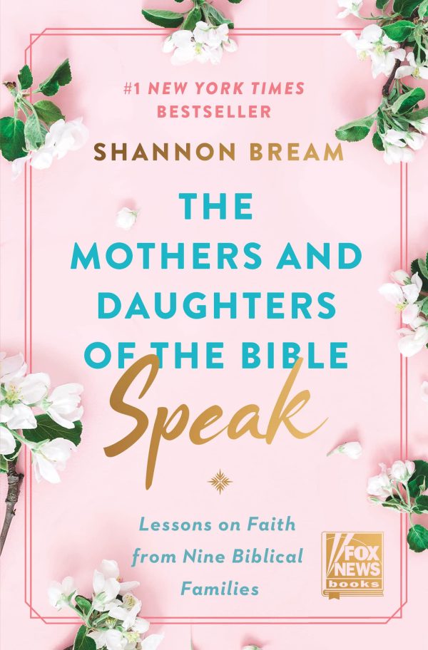 The Mothers and Daughters of the Bible Speak: Lessons on Faith from Nine Biblical Families [Hardcover] Bream, Shannon