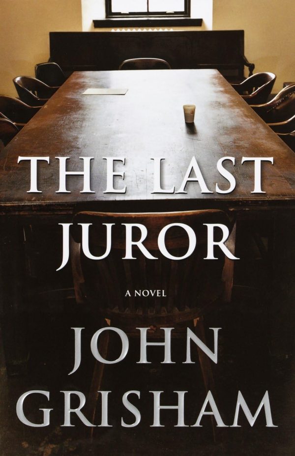 The Last Juror: A Novel [Hardcover] Grisham, John