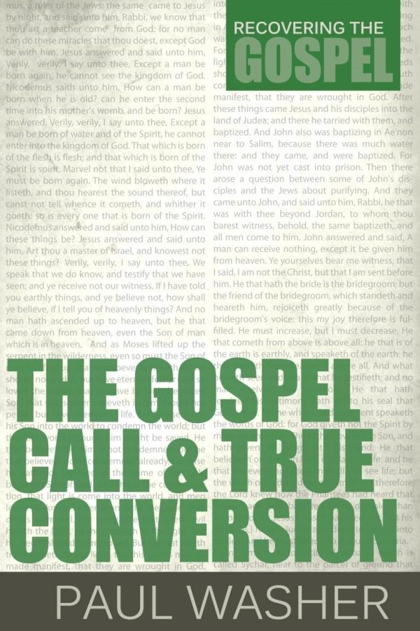 The Gospel Call and True Conversion (Recovering the Gospel) [Paperback] Paul Washer