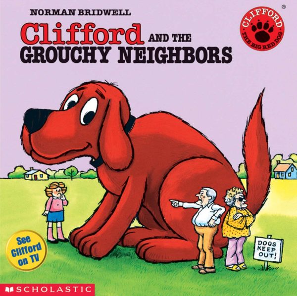 Clifford the Big Red Dog: Clifford and the Grouchy Neighbors Bridwell, Norman