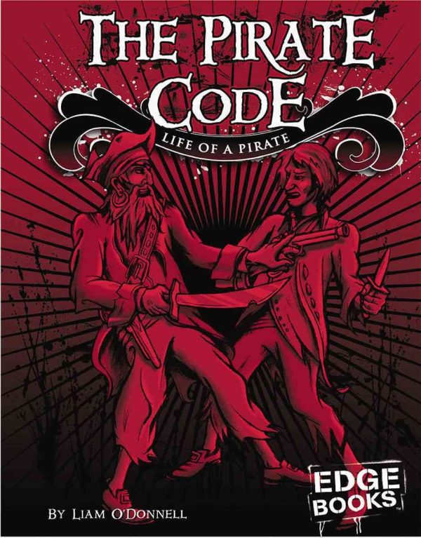 The Pirate Code: Life of a Pirate (Edge Books: The Real World of Pirates) [Library Binding] O'Donnell, Liam