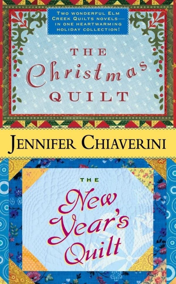 The Christmas Quilt / The New Year's Quilt (Elm Creek Quilts) Chiaverini, Jennifer