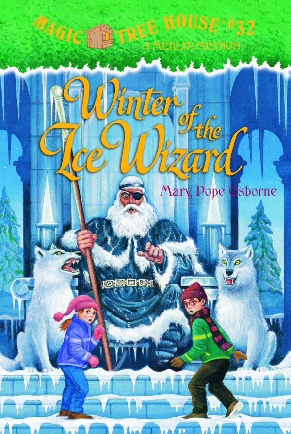 Winter of the Ice Wizard (Magic Tree House 32) Osborne, Mary Pope and Murdocca, Sal