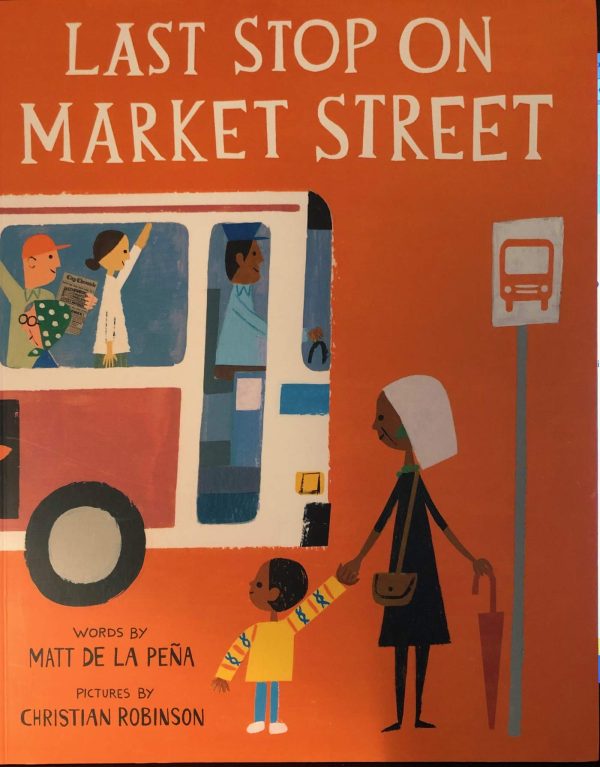 Last Stop On Market Street [Paperback] De La Pena, Matt and Robinson, Christian