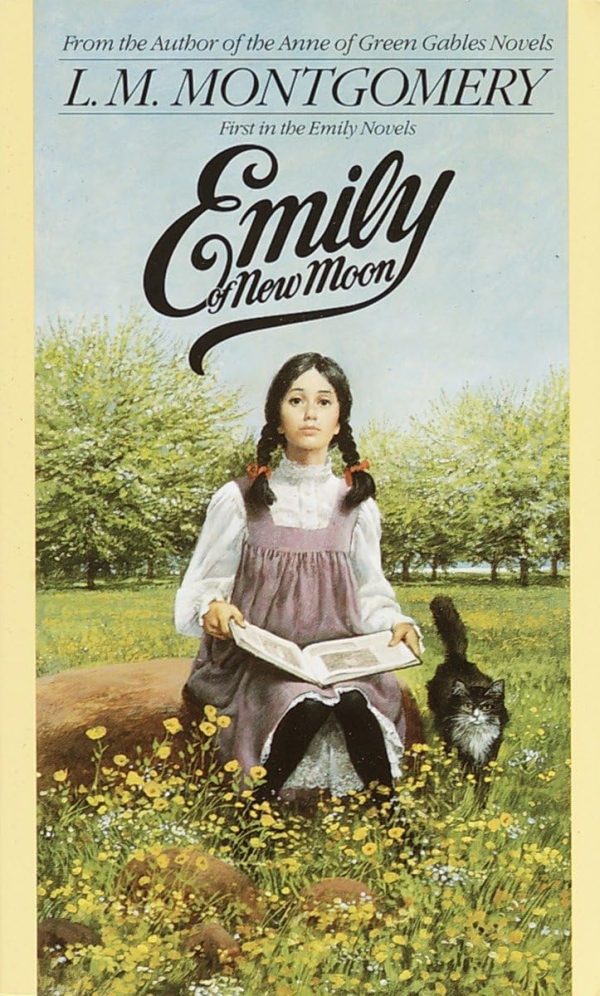 Emily of New Moon (The Emily Books, Book 1) [Mass Market Paperback] Lucy Maud Montgomery