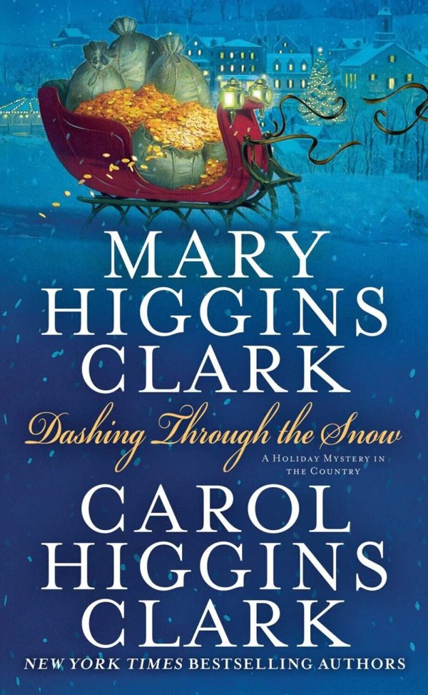 Dashing Through the Snow Clark, Mary Higgins and Clark, Carol Higgins