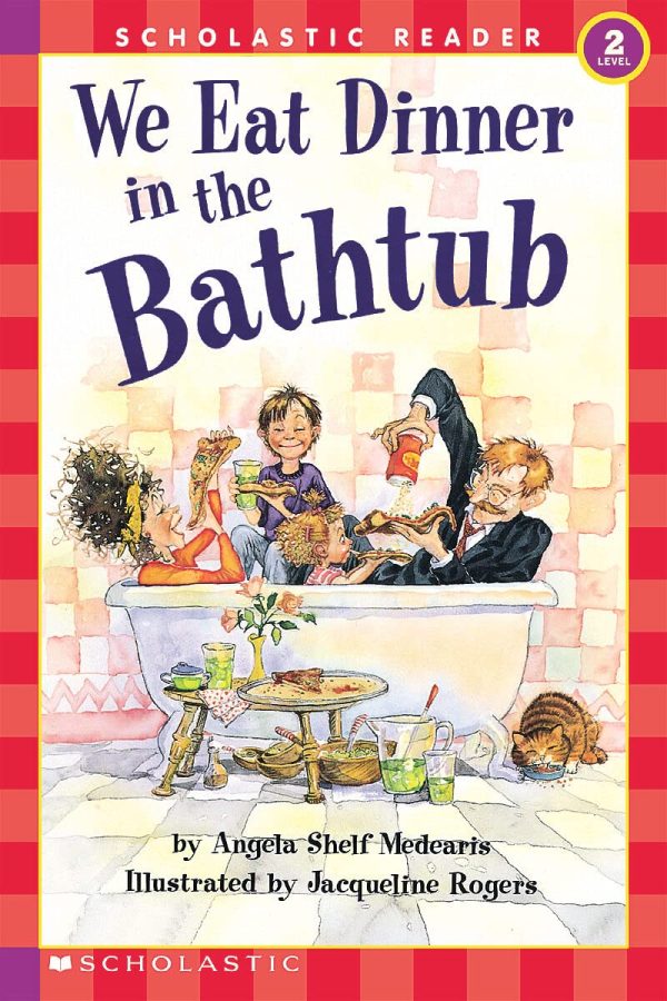 We Eat Dinner in the Bathtub (Scholastic Reader, Level 2) Rogers, Jacqueline and Medearis, Angela Shelf