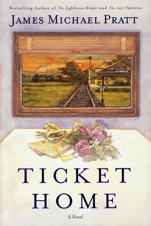 Ticket Home: A Novel Pratt, James Michael