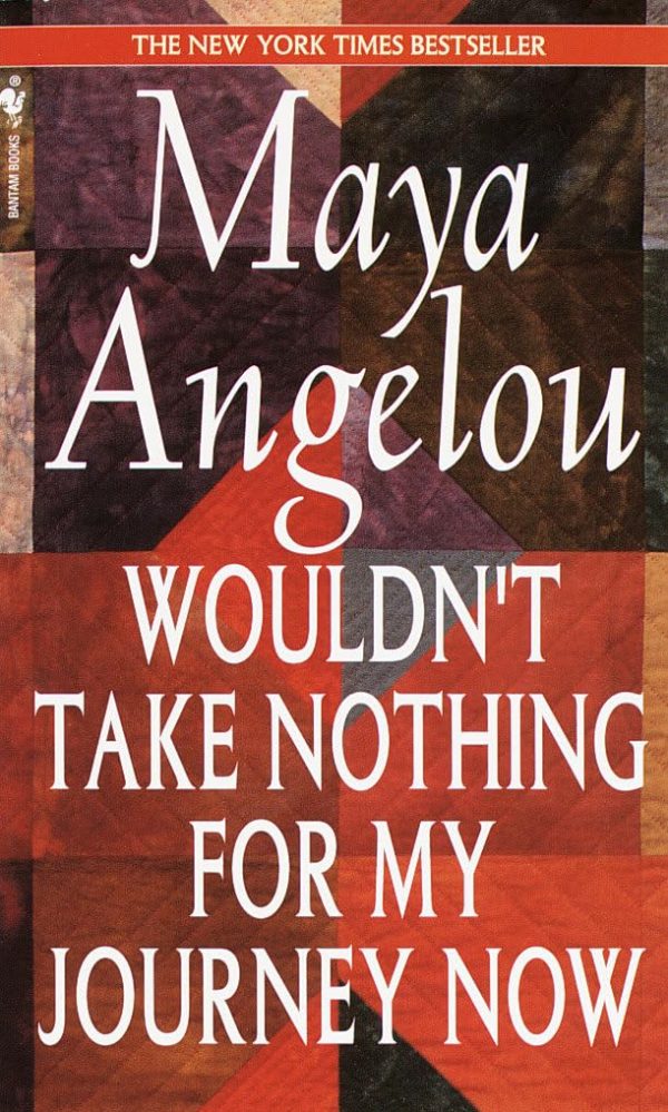 Wouldn't Take Nothing for My Journey Now [Hardcover] Angelou, Maya