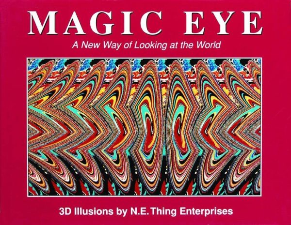 Magic Eye: A New Way of Looking at the World (Volume 1) [Hardcover] N.E.Thing Enterprises