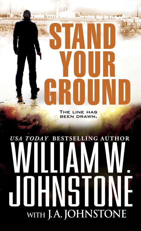 Stand Your Ground Johnstone, William W. and Johnstone, J.A.