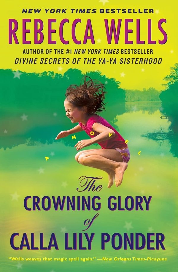 The Crowning Glory of Calla Lily Ponder: A Novel [Paperback] Wells, Rebecca