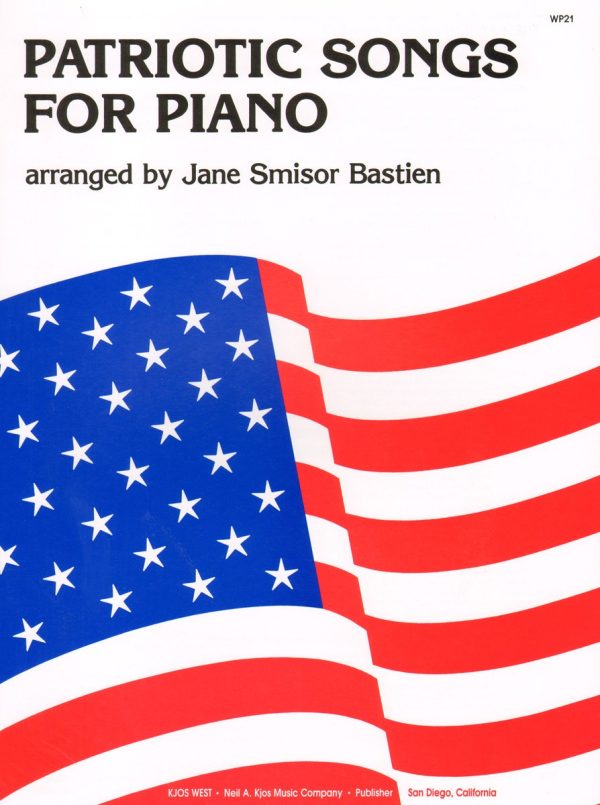 WP21 - Patriotic Songs For Piano [Sheet music] Jane Smisor Bastien