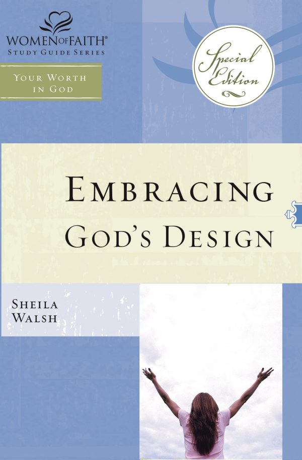 WOF: Embracing God's Design for Your Life - TP edition (Women of Faith Study Guide Series) [Paperback] Walsh, Sheila