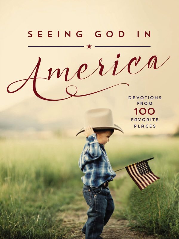 Seeing God in America: Devotions from 100 Favorite Places