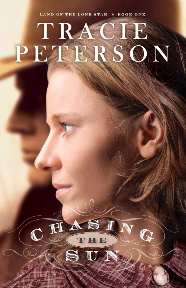 Chasing the Sun (Land of the Lone Star) [Paperback] Tracie Peterson