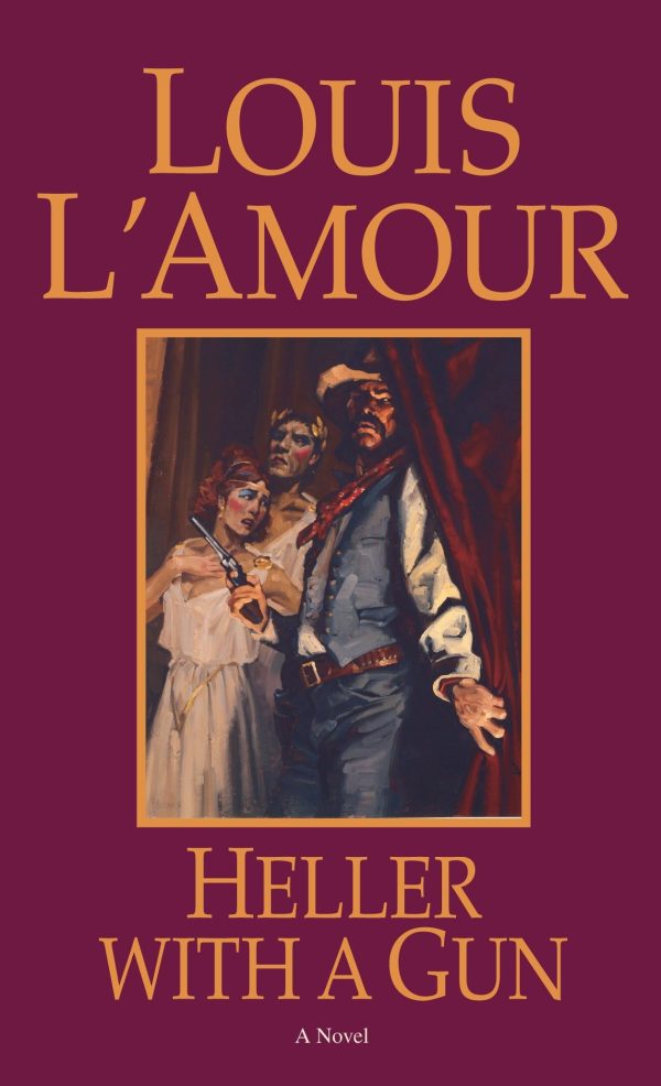 Heller with a Gun: A Novel [Paperback] L'Amour, Louis