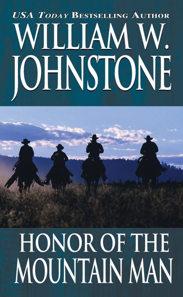 Honor Of The Mountain Man (The Last Mountain Man) Johnstone, William W.