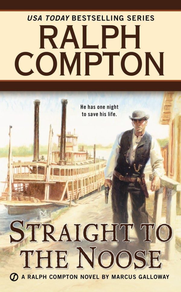 Ralph Compton Straight to the Noose (A Ralph Compton Western) Galloway, Marcus and Compton, Ralph