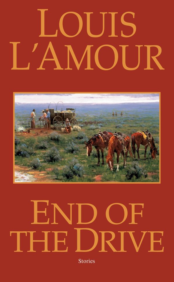 End of the Drive: A Novel (Sacketts) Louis L'Amour