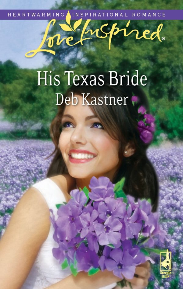 His Texas Bride (Love Inspired #551) Kastner, Deb