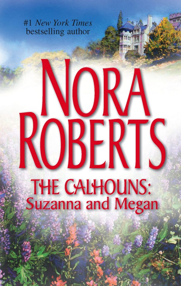 The Calhouns: Suzanna and Megan (The Calhoun Women) Roberts, Nora