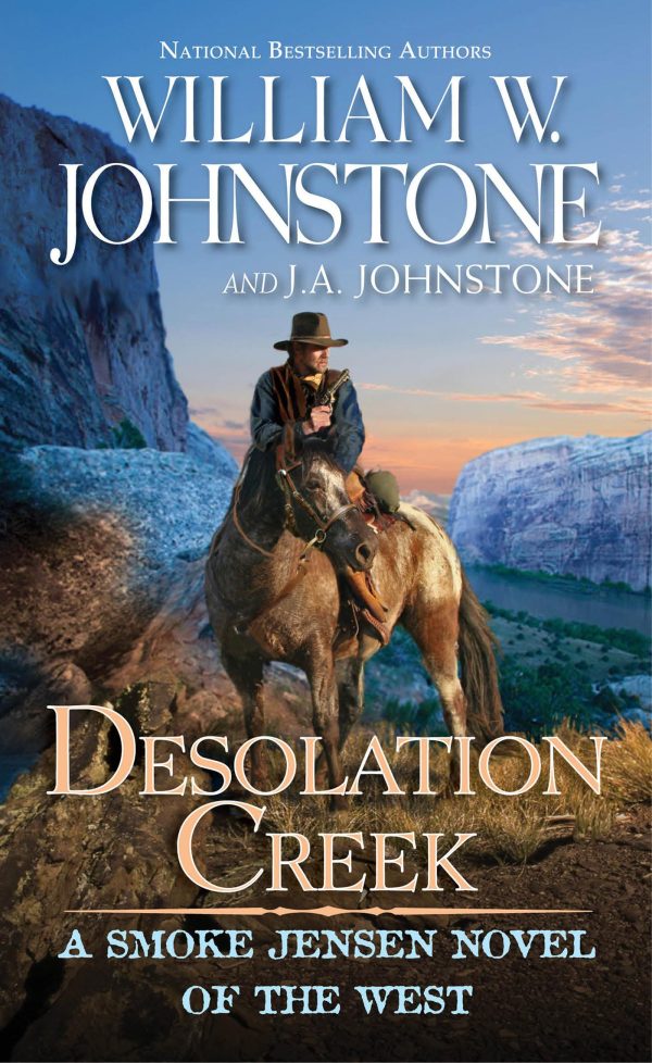 Desolation Creek (A Smoke Jensen Novel of the West) [Mass Market Paperback] Johnstone, William W. and Johnstone, J.A.