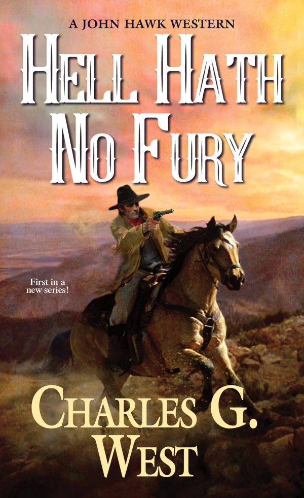 Hell Hath No Fury (A John Hawk Western) [Mass Market Paperback] West, Charles G.