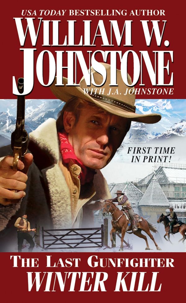 Winter Kill (The Last Gunfighter) Johnstone, William W. and Johnstone, J.A.