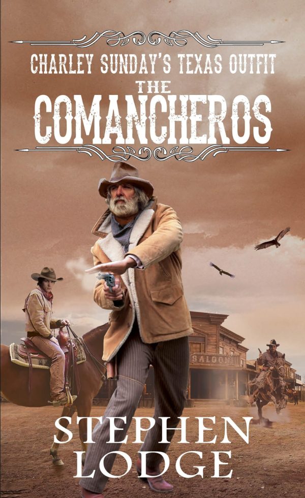 The Comancheros (Charley Sunday's Texas Outfit) Lodge, Stephen