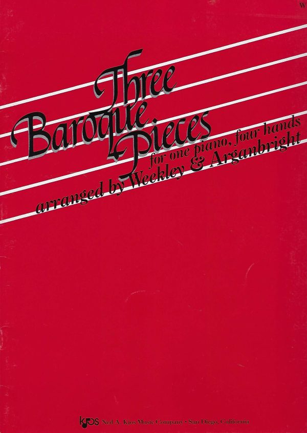 WP127 - Three Baroque Pieces for one piano, four hands Dallas Weekley and Nancy Arganbright Weekley