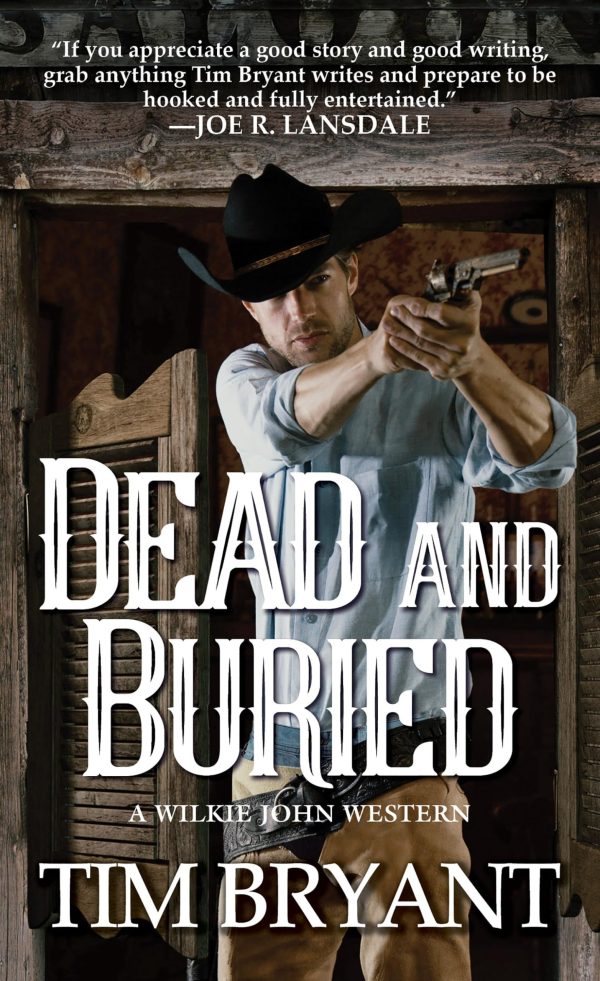 Dead and Buried (A Wilkie John Western) Bryant, Tim