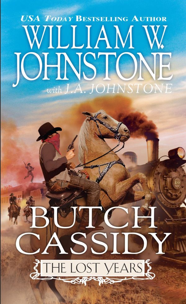 Butch Cassidy The Lost Years Johnstone, William W. and Johnstone, J.A.