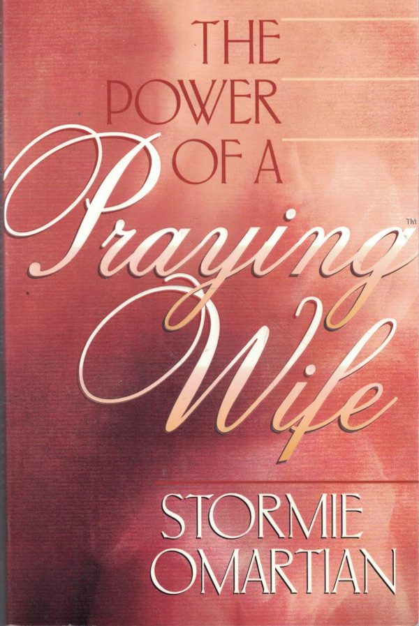 The Power of A Praying Wife [Paperback] Omartian, Stormie