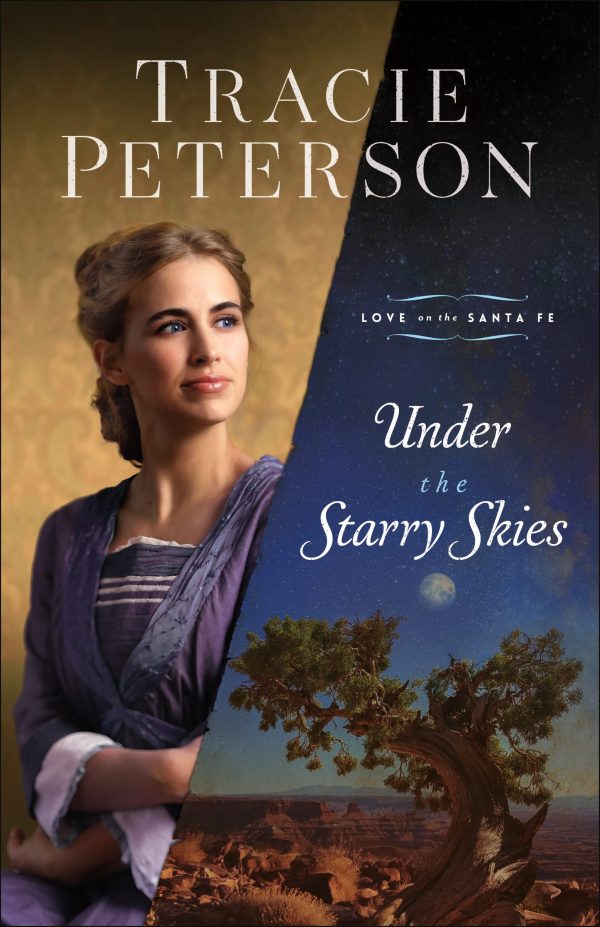 Under the Starry Skies: (A Christian Historical Romance Series Set in Early 1900's New Mexico) (Love on the Santa Fe) [Paperback] Tracie Peterson