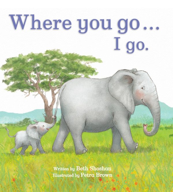 Where You Go I Go (Meadowside Picture Book) (Meadowside Picture Books) [Hardcover] Parragon