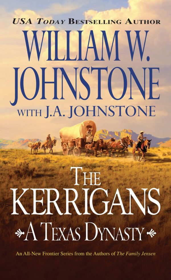 The Kerrigans (A Texas Dynasty) Johnstone, William W. and Johnstone, J.A.