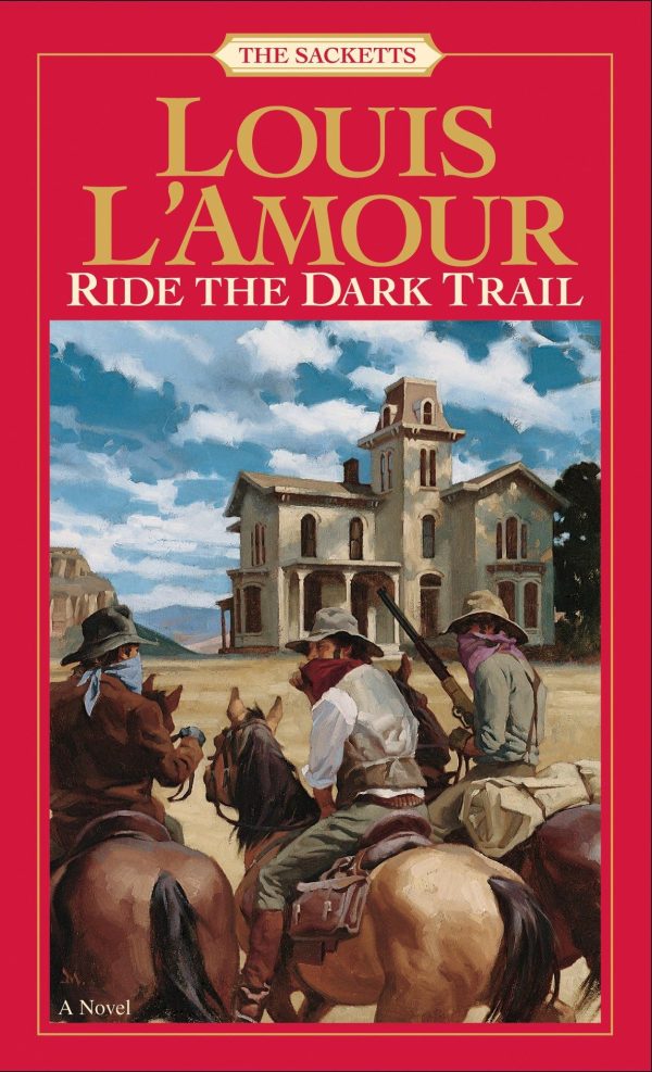 Ride the Dark Trail: The Sacketts: A Novel [Paperback] L'Amour, Louis