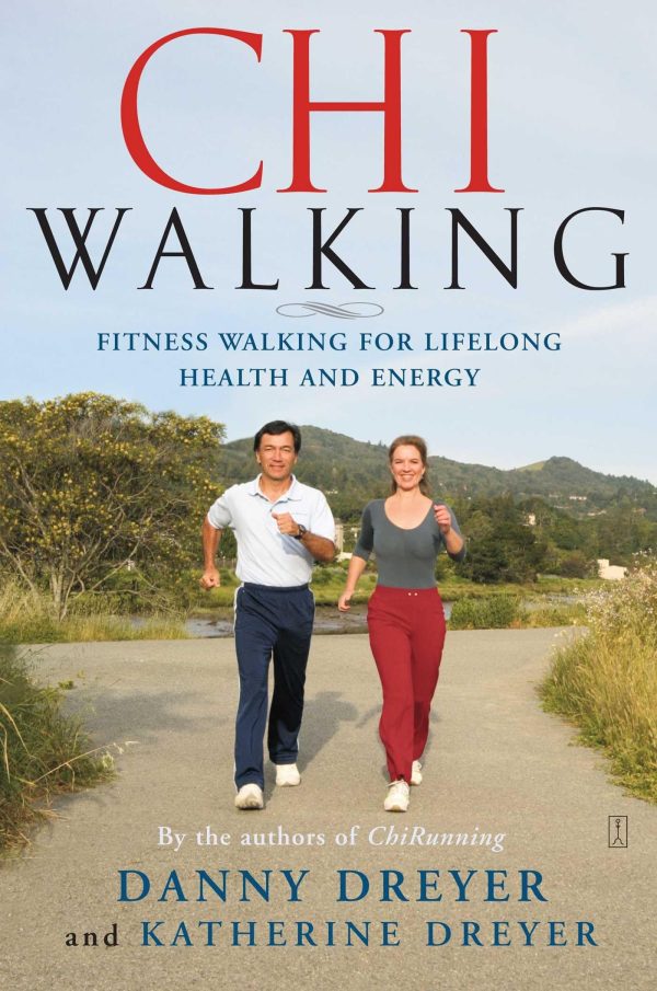 ChiWalking: Fitness Walking for Lifelong Health and Energy [Paperback] Dreyer, Danny