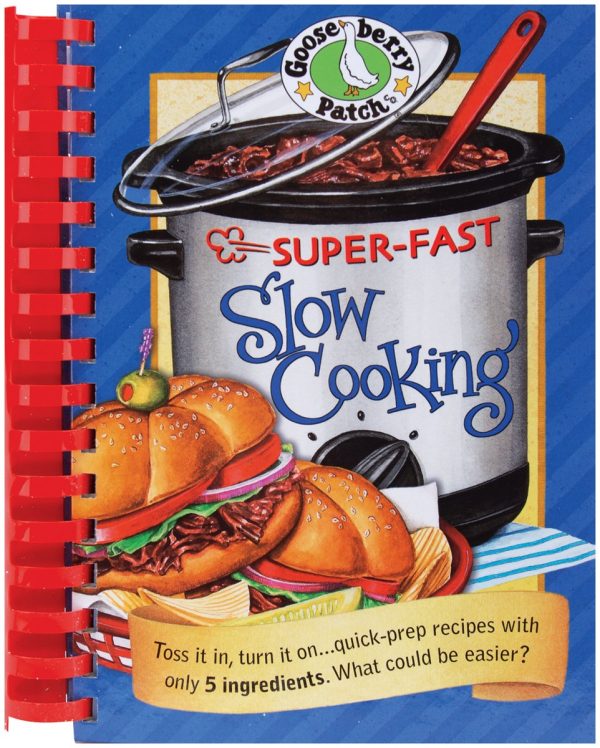 Gooseberry Patch Super-Fast Slow Cooking Book (Everyday Cookbook Collection) Gooseberry Patch